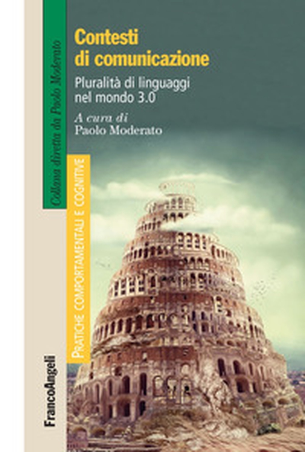 Contesti di comunicazione. Pluralità di linguaggi nel mondo 3.0 - Librerie.coop Contesti di comunicazione. Pluralità di linguaggi nel mondo 3.0 - Librerie.coop