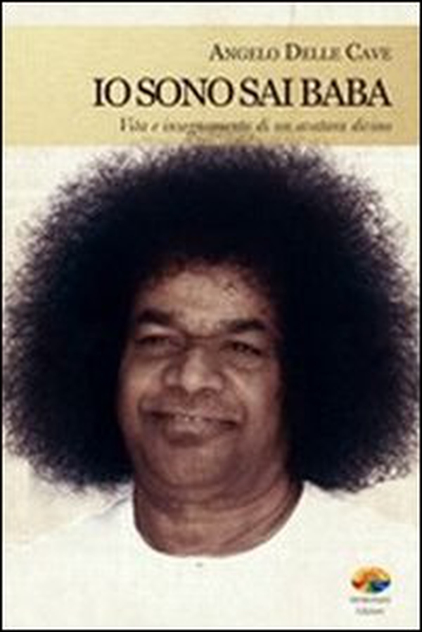 Io sono Sai Baba. Vita e insegnamento di un avatara divino - Librerie.coop Io sono Sai Baba. Vita e insegnamento di un avatara divino - Librerie.coop