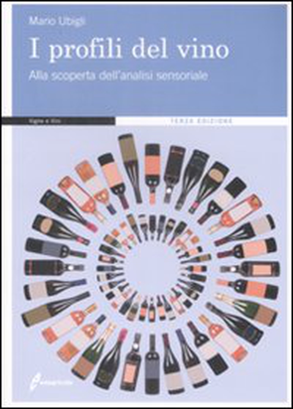 I profili del vino. Alla scoperta dell'analisi sensoriale - Librerie.coop I profili del vino. Alla scoperta dell'analisi sensoriale - Librerie.coop