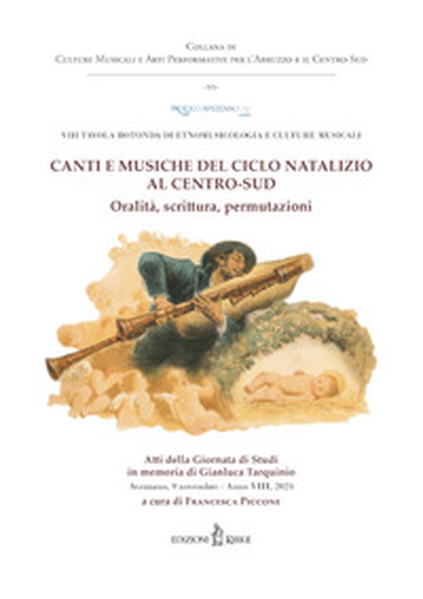 Canti e musiche del ciclo natalizio al Centro-Sud. Oralità, scrittura, permutazioni. Atti dell'VIII Tavola rotonda di Etnomusicologia e Culture Musicali - Librerie.coop