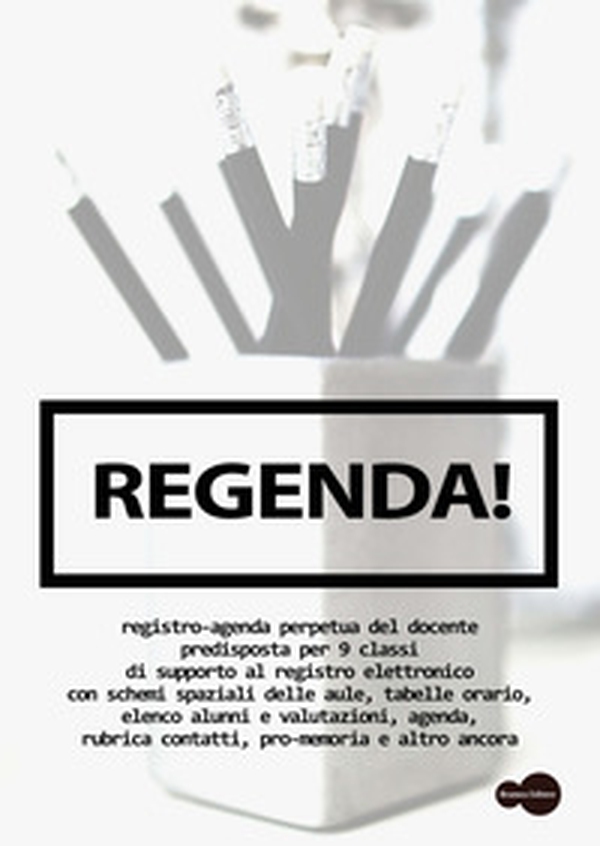 Regenda! Registro-agenda perpetua del docente - Librerie.coop Regenda! Registro-agenda perpetua del docente - Librerie.coop
