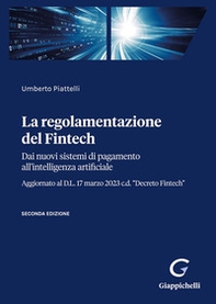 La regolamentazione del Fintech. Dai nuovi sistemi di pagamento all'intelligenza artificiale - Librerie.coop