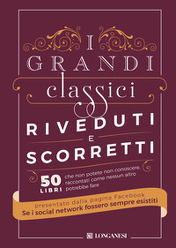 I grandi classici riveduti e scorretti. 50 libri che non potete non conoscere, raccontati come nessun altro potrebbe fare - Librerie.coop I grandi classici riveduti e scorretti. 50 libri che non potete non conoscere, raccontati come nessun altro potrebbe fare - Librerie.coop