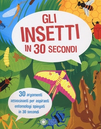 Gli insetti in 30 secondi - Librerie.coop