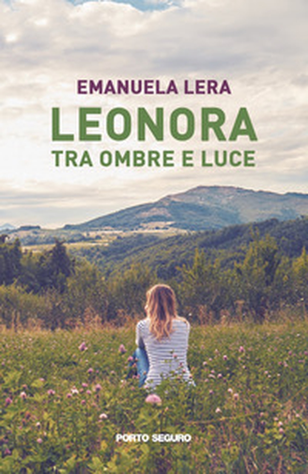 Leonora tra ombre e luce - Librerie.coop Leonora tra ombre e luce - Librerie.coop