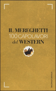 Il Mereghetti. 100 capolavori del western - Librerie.coop