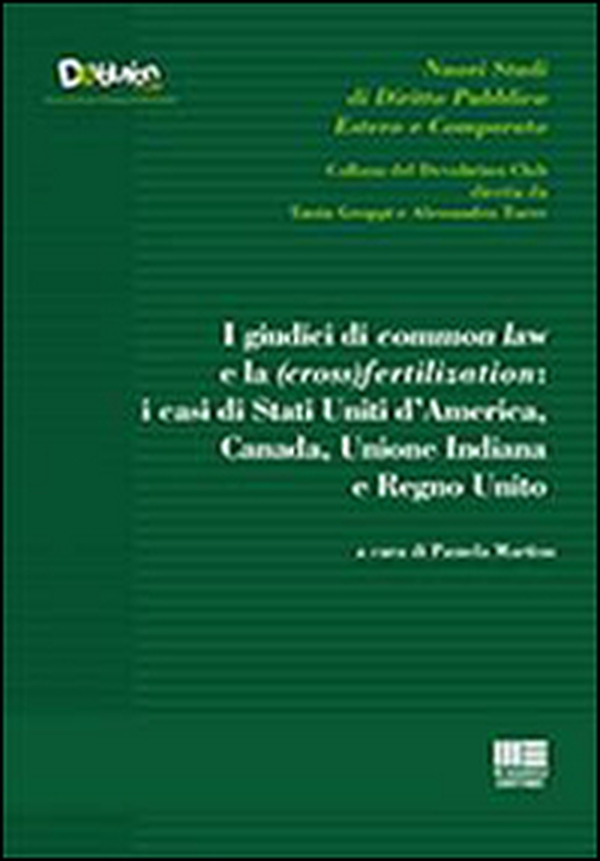 I giudici di common law e la (cross) fertilization. I casi di Stati Uniti d'America, Canada, Unione Indiana e Regno Unito - Librerie.coop I giudici di common law e la (cross) fertilization. I casi di Stati Uniti d'America, Canada, Unione Indiana e Regno Unito - Librerie.coop