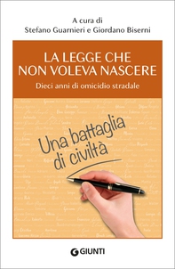 La legge che non voleva nascere. Dieci anni di omicidio stradale - Librerie.coop