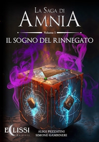Il sogno del rinnegato. La saga di Amnia - Vol. 1 - Librerie.coop