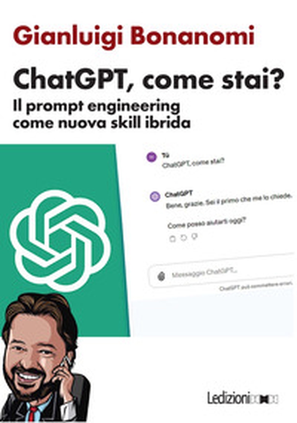 ChatGPT, come stai? Il prompt engineering come nuova skill ibrida - Librerie.coop ChatGPT, come stai? Il prompt engineering come nuova skill ibrida - Librerie.coop