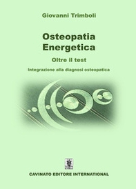 Osteopatia energetica. Oltre il test. Integrazione alla diagnosi osteopatica - Librerie.coop Osteopatia energetica. Oltre il test. Integrazione alla diagnosi osteopatica - Librerie.coop