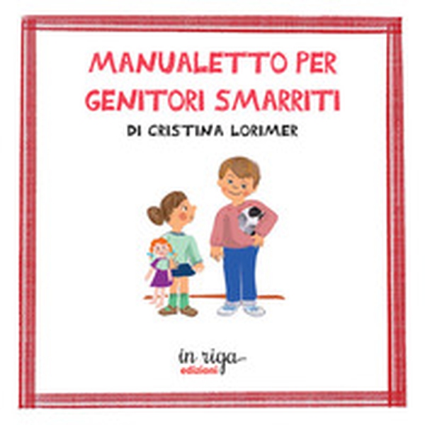 Manualetto per genitori smarriti - Librerie.coop