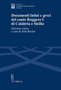 Documenti latini e greci del conte Ruggero I di Calabria e Sicilia - Librerie.coop Documenti latini e greci del conte Ruggero I di Calabria e Sicilia - Librerie.coop