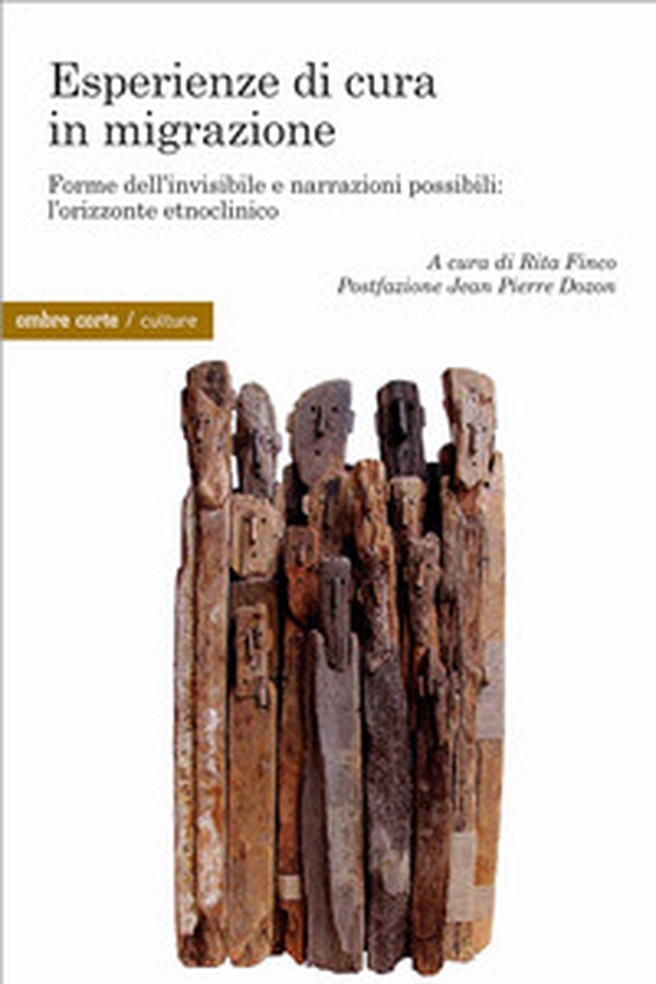 Esperienza di cura in migrazione. Forme dell'invisibile e narrazioni possibili: l'orizzonte etnoclinico - Librerie.coop Esperienza di cura in migrazione. Forme dell'invisibile e narrazioni possibili: l'orizzonte etnoclinico - Librerie.coop