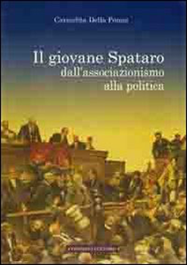 Il giovane Spataro dall'associazionismo alla politica - Librerie.coop Il giovane Spataro dall'associazionismo alla politica - Librerie.coop