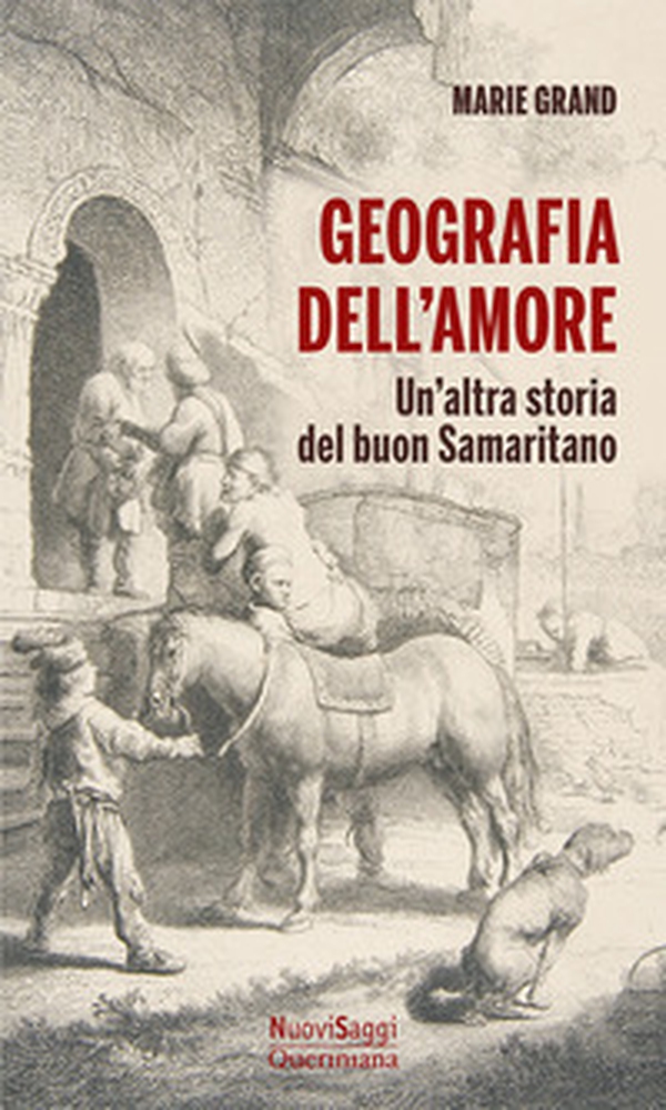 Geografia dell'amore. Un'altra storia del buon samaritano - Librerie.coop