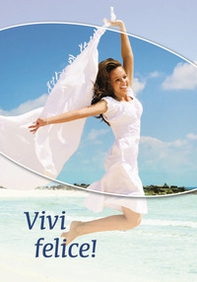 Vivi felice! - Librerie.coop Vivi felice! - Librerie.coop