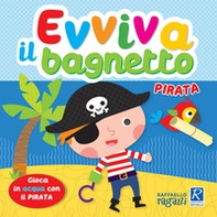 Pirata. Evviva il bagnetto - Librerie.coop