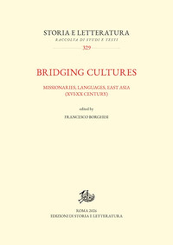 Bridging cultures. Missionaries, languages, East Asia (XVI-XX century) - Librerie.coop