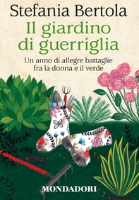 Il giardino di guerriglia - Librerie.coop