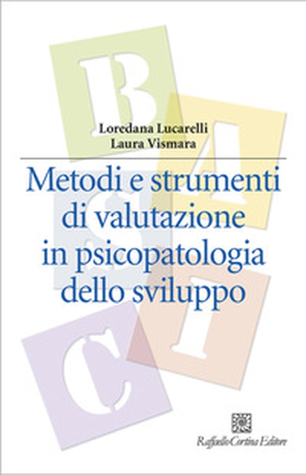 Metodi e strumenti di valutazione in psicopatologia dello sviluppo - Librerie.coop Metodi e strumenti di valutazione in psicopatologia dello sviluppo - Librerie.coop