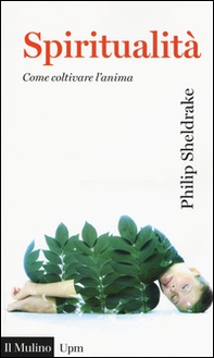 Spiritualità. Come coltivare l'anima - Librerie.coop Spiritualità. Come coltivare l'anima - Librerie.coop