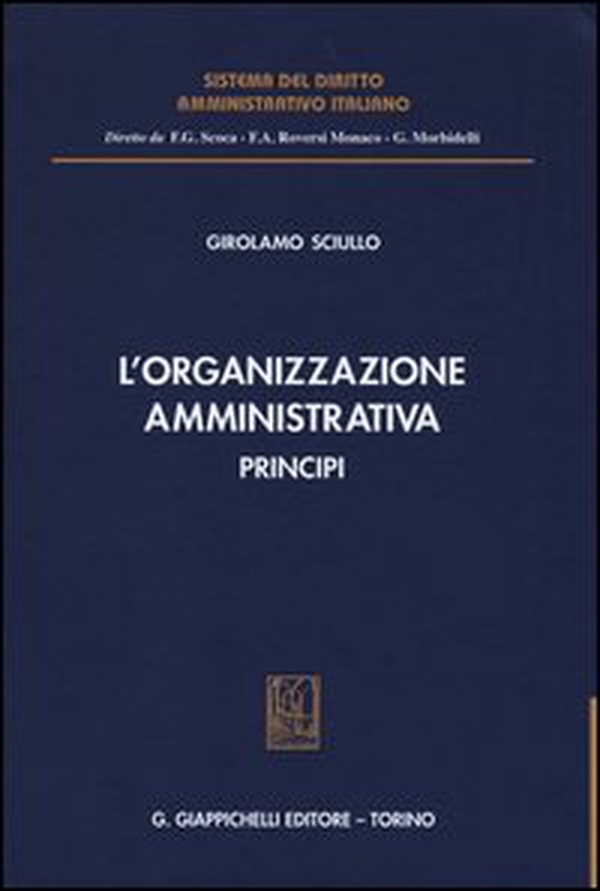 L'organizzazione amministrativa. Principi - Librerie.coop L'organizzazione amministrativa. Principi - Librerie.coop