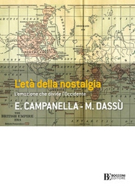 L'età della nostalgia. L'emozione che divide l'Occidente - Librerie.coop