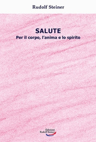 Salute. Per il corpo, l'anima e lo spirito - Librerie.coop Salute. Per il corpo, l'anima e lo spirito - Librerie.coop