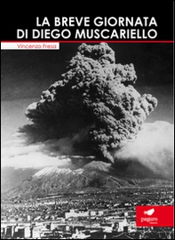 La breve giornata di Diego Muscariello - Librerie.coop