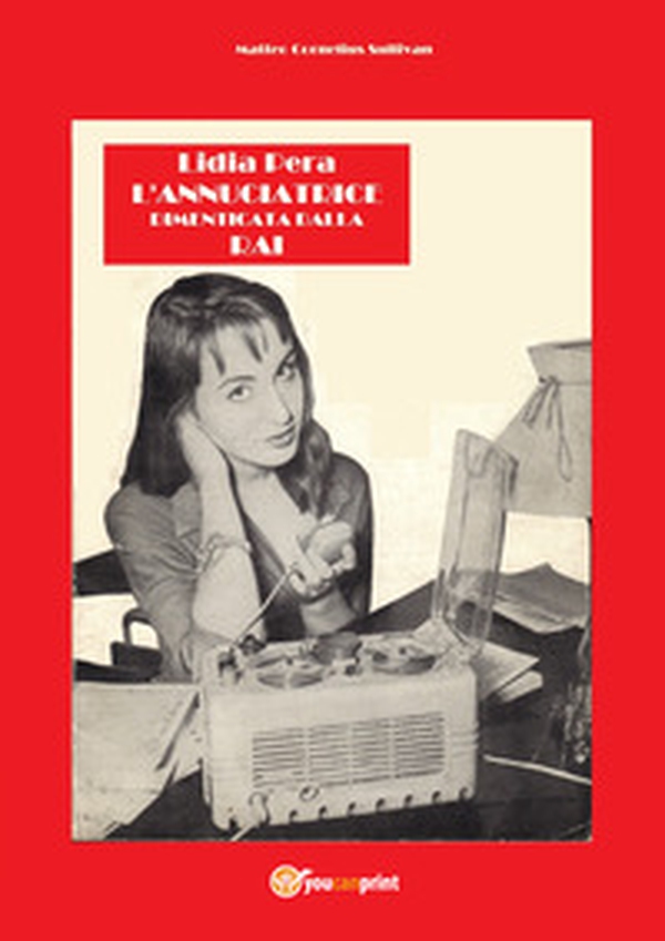 Lidia Pera l'annunciatrice dimenticata dalla RAI - Librerie.coop Lidia Pera l'annunciatrice dimenticata dalla RAI - Librerie.coop