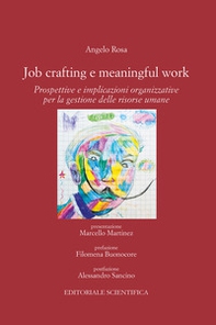 Job Crafting e Meaningful Work. Prospettive e implicazioni organizzative per la gestione delle risorse umane - Librerie.coop