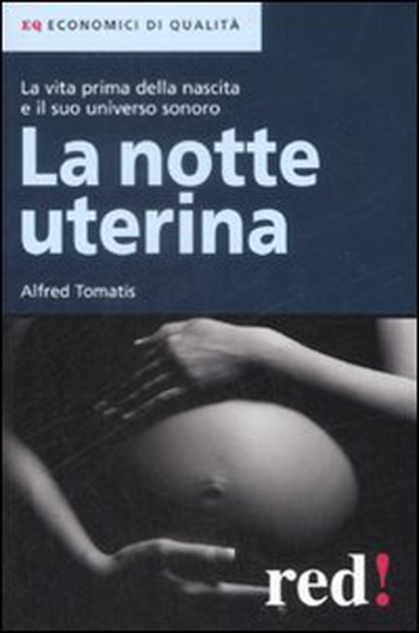 La notte uterina. La vita prima della nascita e il suo universo sonoro - Librerie.coop La notte uterina. La vita prima della nascita e il suo universo sonoro - Librerie.coop
