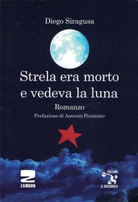 Strela era morto e vedeva la luna - Librerie.coop