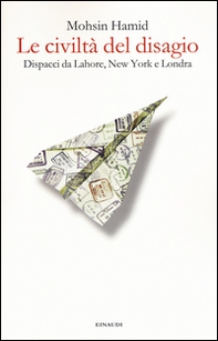 Le civiltà del disagio. Dispacci da Lahore, New York e Londra - Librerie.coop Le civiltà del disagio. Dispacci da Lahore, New York e Londra - Librerie.coop
