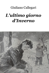 L'ultimo giorno d'Inverno - Librerie.coop
