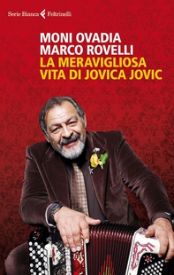 La meravigliosa vita di Jovica Jovic - Librerie.coop