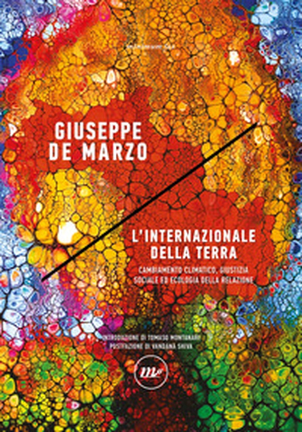 L'internazionale della Terra. Cambiamento climatico, giustizia sociale ed ecologia della relazione - Librerie.coop