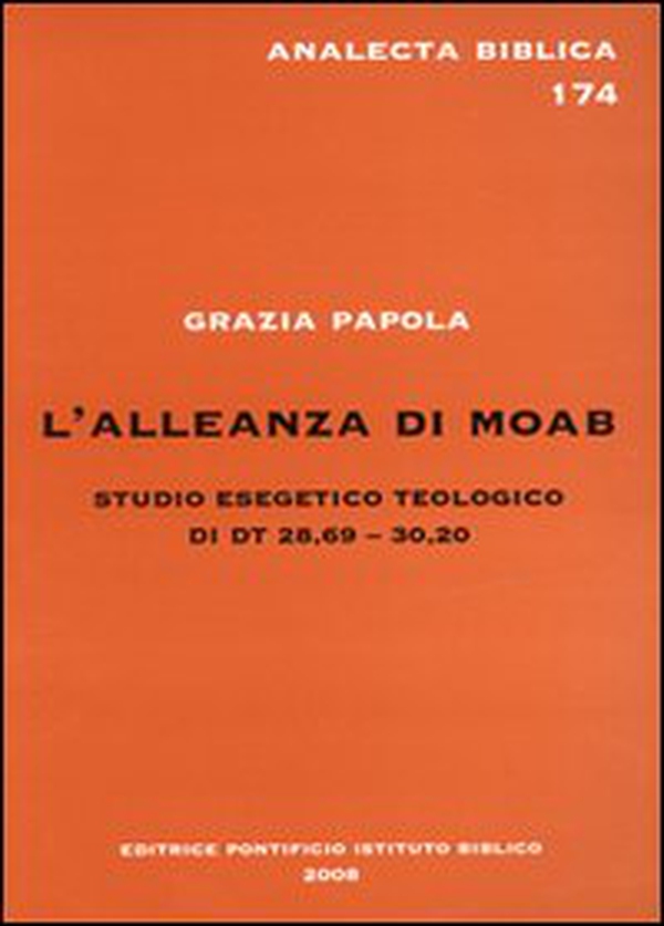 L'alleanza di Moab. Studio esegetico teologico Dt 28,69-30,20 - Librerie.coop L'alleanza di Moab. Studio esegetico teologico Dt 28,69-30,20 - Librerie.coop