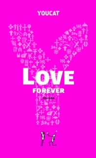 Youcat love forever. Ediz. italiana - Librerie.coop