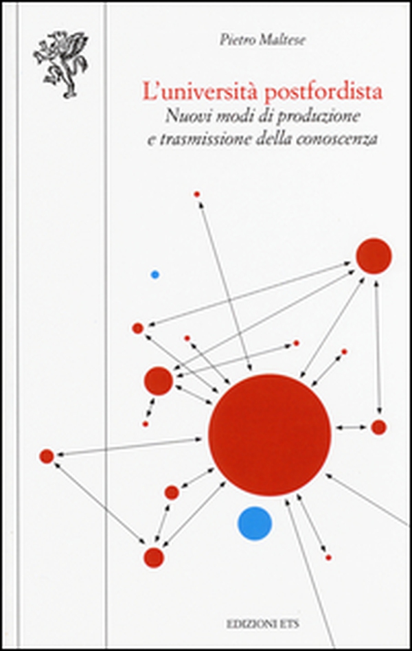 L'università postfordista. Nuovi modi di produzione e trasmissione della conoscenza - Librerie.coop L'università postfordista. Nuovi modi di produzione e trasmissione della conoscenza - Librerie.coop