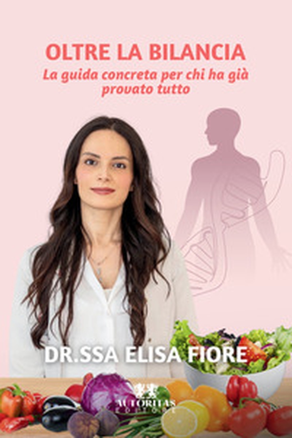 Oltre la bilancia. La guida concreta per chi ha già provato tutto - Librerie.coop Oltre la bilancia. La guida concreta per chi ha già provato tutto - Librerie.coop