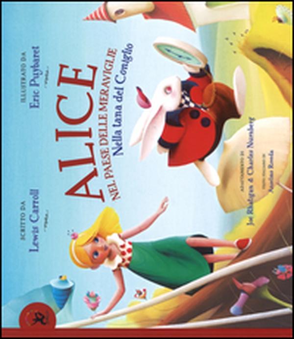 Alice nel paese delle meraviglie. Nella tana del coniglio - Librerie.coop Alice nel paese delle meraviglie. Nella tana del coniglio - Librerie.coop