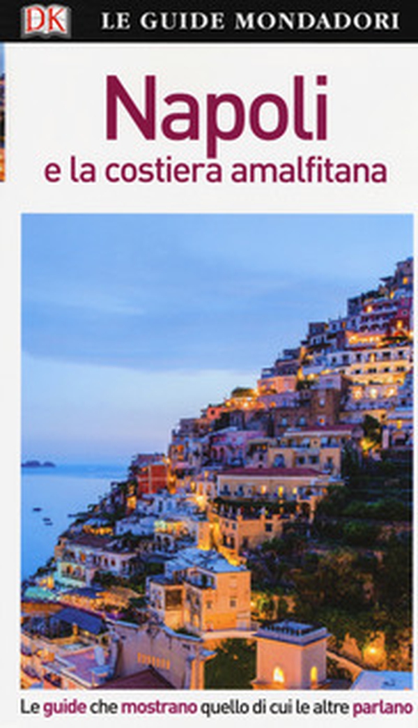 Napoli e la Costiera Amalfitana - Librerie.coop Napoli e la Costiera Amalfitana - Librerie.coop