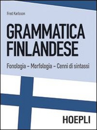 Grammatica finlandese. Fonologia. Morfologia. Cenni di sintassi - Librerie.coop