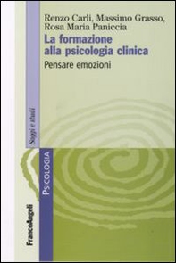 La formazione alla psicologia clinica. Pensare emozioni - Librerie.coop