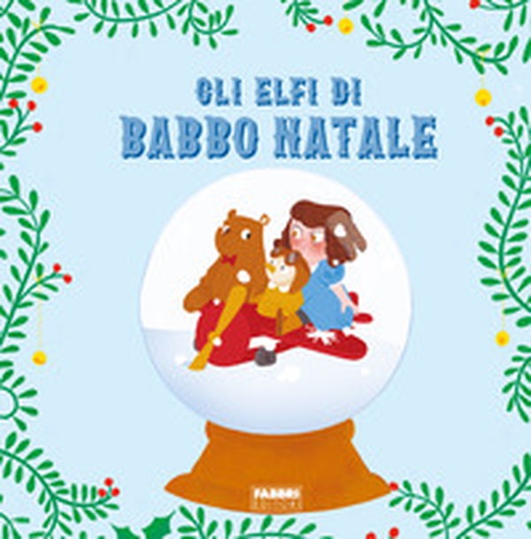 Gli elfi di Babbo Natale - Librerie.coop Gli elfi di Babbo Natale - Librerie.coop