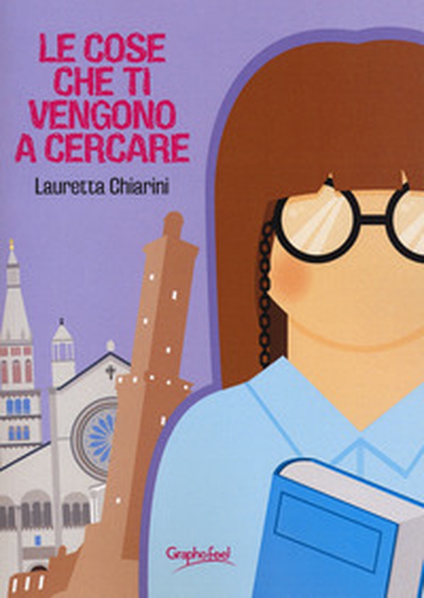 Le cose che ti vengono a cercare - Librerie.coop Le cose che ti vengono a cercare - Librerie.coop