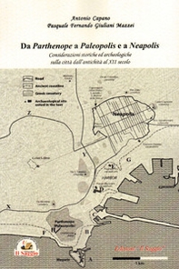 Da Parthenope a Paleopolis e a Neapolis. Considerazioni storiche ed archeologiche sulla città dall'antichità al XII secolo - Librerie.coop