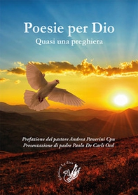 Poesie per Dio. Quasi una preghiera - Librerie.coop